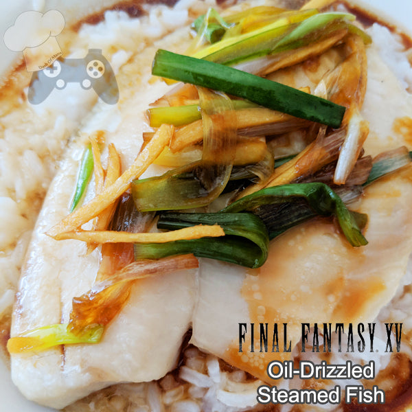 FFXV Oil-Drizzled Steamed Fish